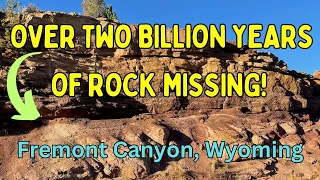 The Great Unconformity and Spectacular Geology of Wyoming's Fremont Canyon