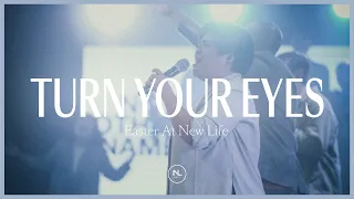 Turn Your Eyes - The Belonging Co | New Life Music - Easter at New Life