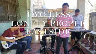 Two Less Lonely People - Eastside Cover