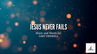 "Jesus Never Fails" || Piano Accompaniment and Lyrics