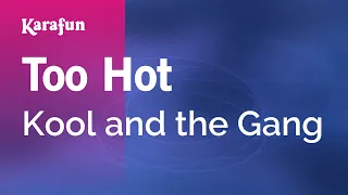 Too Hot - Kool and the Gang | Karaoke Version | KaraFun