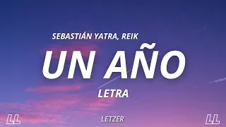Sebastian Yatra, Reik - Un Año (Letra/Lyrics)