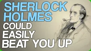 Sherlock Holmes Could Easily Beat You Up (I Have Fan-Art)