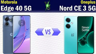 Moto Edge 40 vs Oneplus Nord CE 3 5G Full phone comparison