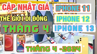 Cập Nhật Giá IPHONE 11, IPHONE 12, IPHONE 13, IPHONE 14 THÁNG 4 - 2024 Tại Thế Giới Di Động