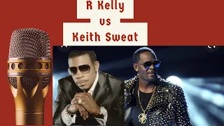 Keith Sweat vs R Kelly