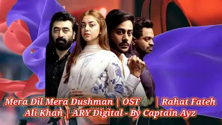 Mera Dil Mera Dushman | OST 🎶 | Rahat Fateh Ali Khan | ARY Digital - By Captain Ayz