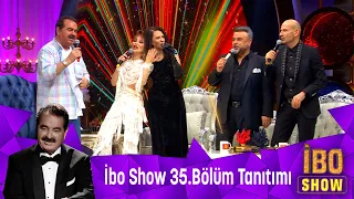 İbo Show 35. Bölüm Tanıtım