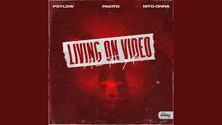 Living On Video (All Tonight) (Extended)