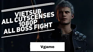 [VIETSUB] Devil May Cry 5 All Cutscenes - All Bosses