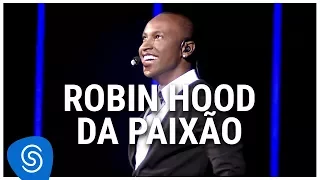 Thiaguinho - Robin Hood da Paixão (DVD Ousadia e Alegria) [Vídeo Oficial]