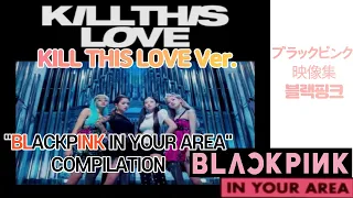 LISA saying BLACKPINK IN YOUR AREA COMPILATION / ブラックピンク 映像集 / ❤KILL THIS LOVE Ver.