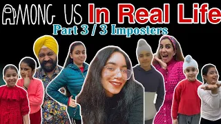 AMONG US IN REAL LIFE PART 3 | Anahita Singh |