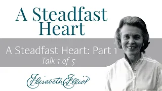 A Steadfast Heart: Part 1