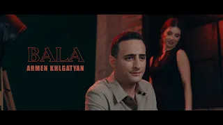 Armen Khlgatyan - BALA (Премьера 2023)