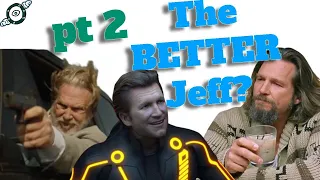 Is JEFF BRIDGES the Better Jeff?