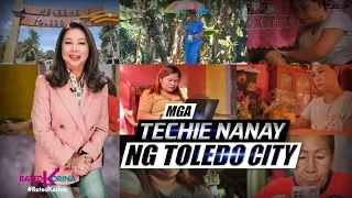 Mga Techie Nanay ng Toledo City | RATED KORINA