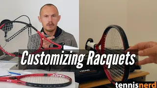 Customizing your racquets to get what you want out of them