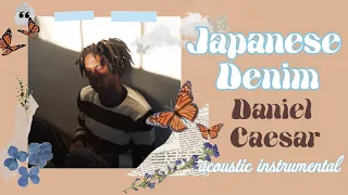 Japanese Denim - Daniel Caesar | ACOUSTIC INSTRUMENTAL w LYRICS