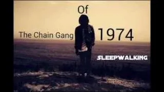 The Chain Gang Of 1974-Sleepwalking (EXDroid remix)