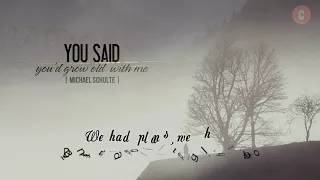 [Vietsub + Lyrics] You Said You'd Grow Old With Me - Michael Schulte