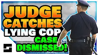 Cop Caught Lying By Judge - Case Thrown Out!