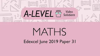 Maths A-level - June 2019 Paper 31 (Statistics) | PMT Education
