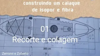 Fazendo caiaque de isopor e fibra