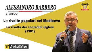 Alessandro Barbero - Le rivolte popolari nel Medioevo: La rivolta dei contadini inglesi (1381) HD