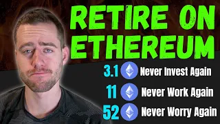 HOW MUCH ETHEREUM YOU NEED TO RETIRE! It's Less Than You Think