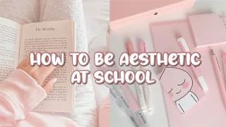 HOW TO BE AESTHETIC AT SCHOOL 🏫 | COMPLETE GUIDE ♡