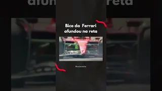 Bico da Ferrari afundou na reta!