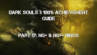 Dark Souls 3 100% Achievement Guide Part 17: NG+ & NG++ Rings