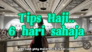 Tips Haji 6 hari sahaja