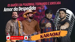 Os Barões da Pisadinha / Fernando e Sorocaba - Amor da Despedida - Karaokê