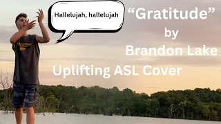 Special Request #3: Gratitude By Brandon Lake ASL cover