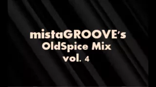 mistaGROOVE's OldSpice Mix vol.  4