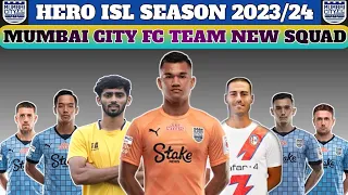 🔵 MUMBAI CITY FC TEAM ALL PLAYERS NEW FULL & FINAL SQUAD 2023/24, HERO ISL SEASON 10 MCFC TEAM SQUAD