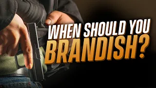 Brandishing Your Firearm - What Does It Mean And How To AVOID It...