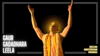 Gaur Gadadhara Leela - Gaura Purnima Drama by Iskcon Amsterdam