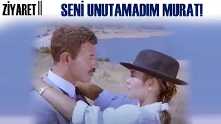 Ziyaret Türk Filmi | Arzu, Murat'ı Unutamıyor!