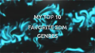 My top 10 EDM Genres (W/ Examples)