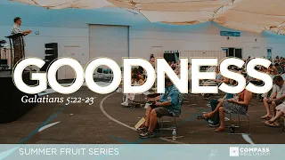 Goodness (Galatians 5:22-23) | Pastor Mike Fabarez