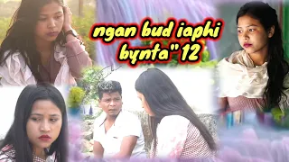 ngan bud iaphi bynta" 12 khasi serial