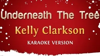 Kelly Clarkson - Underneath The Tree (Karaoke Version)