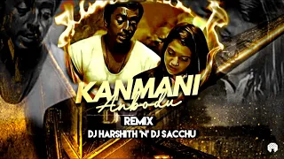 KANMANI ANBODU REMIX | DJ HARSHITH X SACCHU| SPIN BACK VOL-2 | @sumanthvisuals