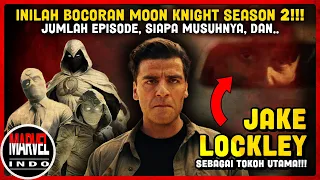 Jake Lockley Jadi Tokoh Utama!!! Banyak Bocoran MOON KNIGHT Season 2!– Marvel Indo News