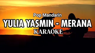 Pop Mandarin Yulia Yasmin - Merana Karaoke