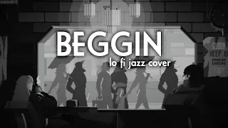 Beggin LO FI JAZZ COVER INSTRUMENTAL BEAT