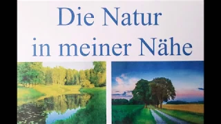 Die Natur in meiner Nähe. Природа навколо мене.